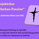 Projektchor „Markus-Passion“